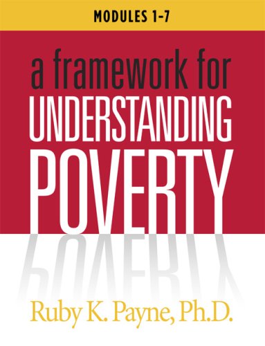 Framework for Understanding Poverty: Modules 1-7 Workbook