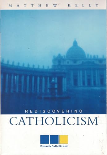 Rediscovering Catholicism