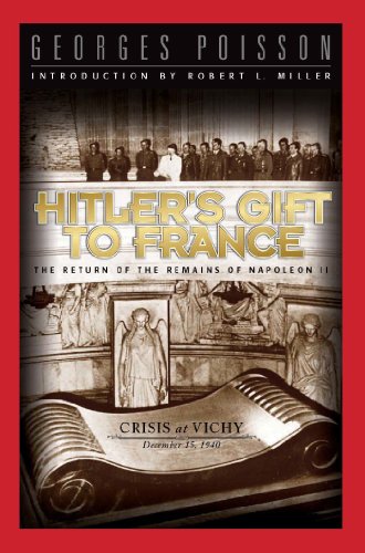 Hitler's Gift to France: The Return of the Remains of Napoleon II