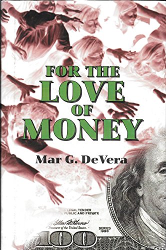 For The Love of Money : A Politico--Historical Novel