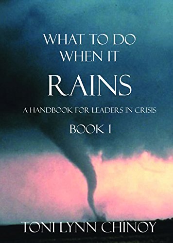 What to do When it Rains : A Handbook for Leaders in Crisis