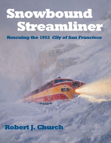 Snowbound Streamliner: Rescuing the 1952 City of San Francisco