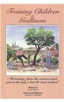 Training Children in Godliness : "Tis Training Forms the Common Mind: Just as the Twig is Bent th...