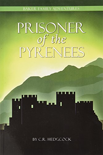 Prisoner of the Pyrenees (Baker Family Adventures, Book 5)