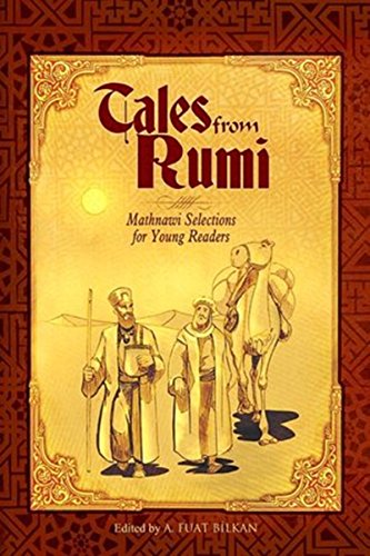 Rumi Stories for Young Adults from the Mathnawi (Islamic Classics for Young Adults)
Rumi Stories for Young Adults from the Mathnawi (Islamic Classics for Young Adults)
