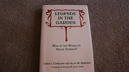 Legends in the Garden: Who in the World is Nellie Stevens?