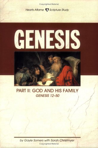 Genesis Part II: God and His Family: Genesis 12-50