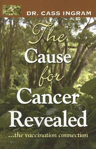 The Cause for Cancer Revealed: .the vaccination connection