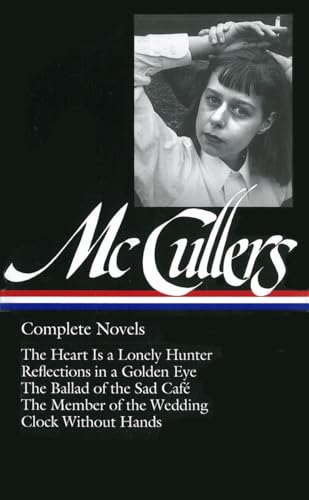 Complete Novels : The Heart is a Lonely Hunter/Reflections in a Golden Eye/The Ballad of the Sad ...