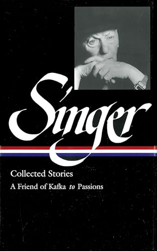 Isaac Bashevis Singer: Collected Stories Vol. 2 (LOA #150) : A Friend of Kafka to Passions
Isaac Bashevis Singer: Collected Stories Vol. 2 (LOA #150) : A Friend of Kafka to Passions
