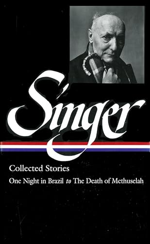 Isaac Bashevis Singer: Collected Stories Vol. 3 (Loa #151): One Night in Brazil to the Death of Methuselah
Isaac Bashevis Singer: Collected Stories Vol. 3 (Loa #151): One Night in Brazil to the Death of Methuselah