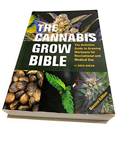 THE CANNABIS GROW BIBLE The Definitive Guide to Growing Marijuana for Recreational and Medical Use