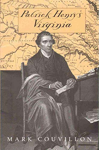 Patrick Henry's Virginia (A Guide to the Homes and Sites in the Life of an American Patriot)
Patrick Henry's Virginia (A Guide to the Homes and Sites in the Life of an American Patriot)