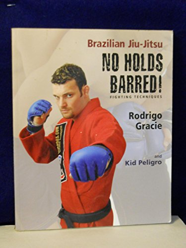 Brazilian Jiu-Jitsu No Holds Barred! Fighting Techniques (1) (Brazilian Jiu-Jitsu series)
Brazilian Jiu-Jitsu No Holds Barred! Fighting Techniques (1) (Brazilian Jiu-Jitsu series)
