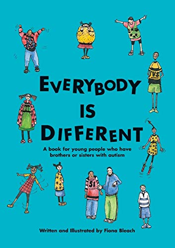 Everybody Is Different: A Book for Young People Who Have Brothers or Sisters With Autism
Everybody Is Different: A Book for Young People Who Have Brothers or Sisters With Autism