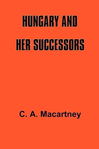 Hungary and Her Successors: The Treaty of Trianon and Its Consequences, 1919-1937