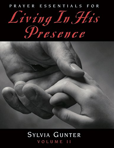 Prayer Essentials for Living in His Presence Volume 2