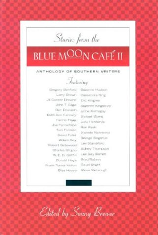 Stories from the Blue Moon Cafe II: Anthology of Southern Writers [Signed First Edition]