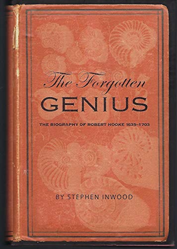Forgotten Genius: The Biography of Robert Hooke, 1635-1703.