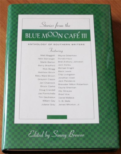 Stories from the Blue Moon Cafe III: Anthology of Southern Writers [Signed First Edition]
