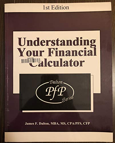 Understanding your financial calculator (Dalton PFP series)