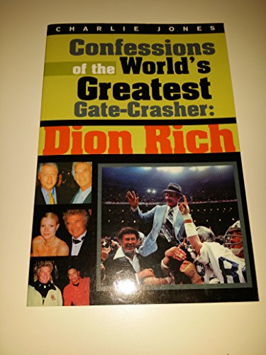 Confessions of the World's Greatest Gate-Crasher: Dion Rich