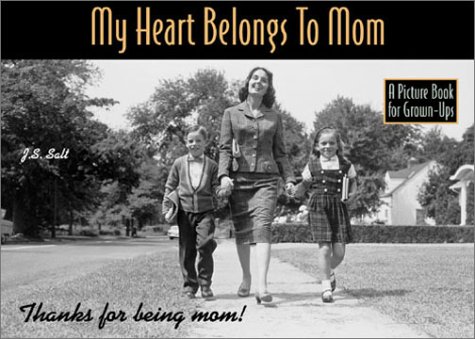 My Heart Belongs to Mom (a Picture Book for Grown Ups): Thanks for Being Mom!