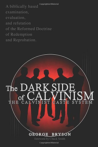 The Dark Side of Calvinism: the Calvinist Caste System (calvary Chapel On Calvinism)
