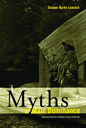 Myths of Male Dominance: Collected Articles on Women Cross-Culturally