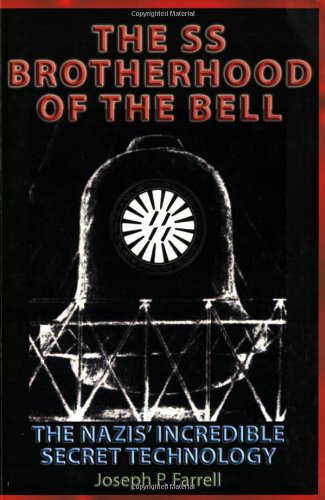 The SS Brotherhood of the Bell: Nasa's Nazis, JFK, And Majic-12
