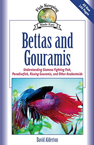 Bettas and Gouramis: Understanding Siamese Fighting Fish, Paradisefish, Kissing Gouramis, and Other Anabantoids (Fish Keeping Made Easy)
Bettas and Gouramis: Understanding Siamese Fighting Fish, Paradisefish, Kissing Gouramis, and Other Anabantoids (Fish Keeping Made Easy)
