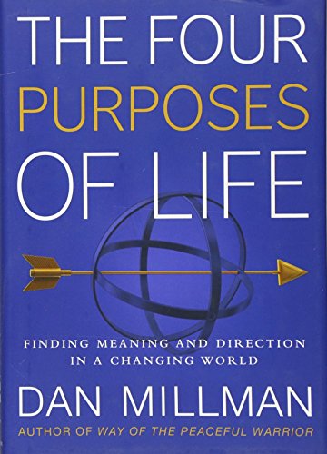 The Four Purposes of Life - Finding Meaning and Direction in a Changing World