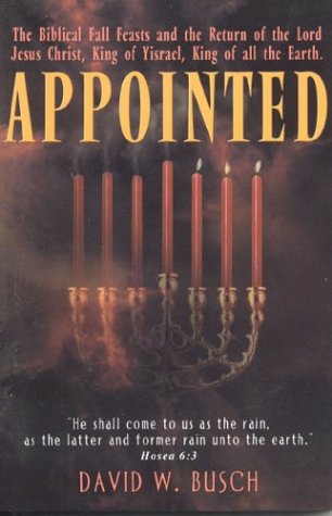 Appointed: The Biblical Fall Feasts and the Return of the Lord Jesus Christ, King of Yisrael, King of All the Earth
Appointed: The Biblical Fall Feasts and the Return of the Lord Jesus Christ, King of Yisrael, King of All the Earth