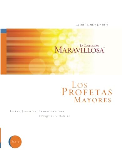 Los Profetas Mayores: Isaias, Jeremias, Lamentaciones, Ezequiel Y Daniel (Spanish Edition)