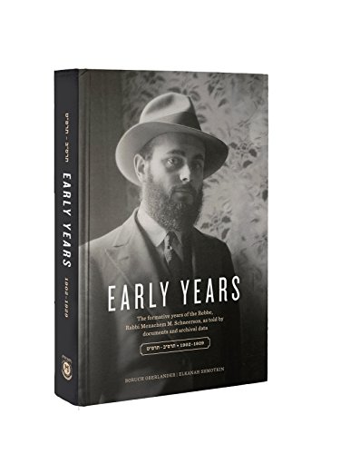 Early Years: The Formative years of the Rebbe, Rabbi Menachem M. Schneerson