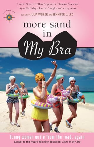 More Sand in My Bra: Funny Women Write from the Road, Again! (Travelers' Tales Guides)
More Sand in My Bra: Funny Women Write from the Road, Again! (Travelers' Tales Guides)