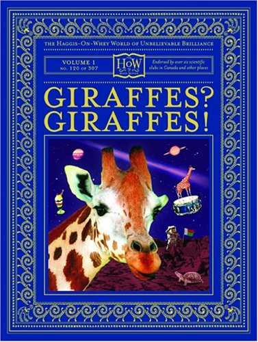 Giraffes? Giraffes! -- The Haggis-On-Whey World of Unbelievable Brilliance (SIGNED)