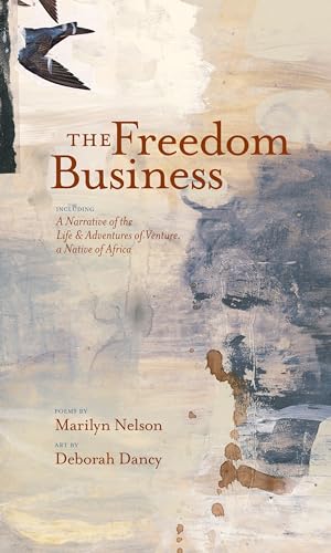 The Freedom Business: Including a Narrative of the Life & Adventures of Venture, a Native of Africa