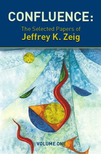 Confluence: The Selected Papers of Jeffrey K. Zeig, Vol. 1