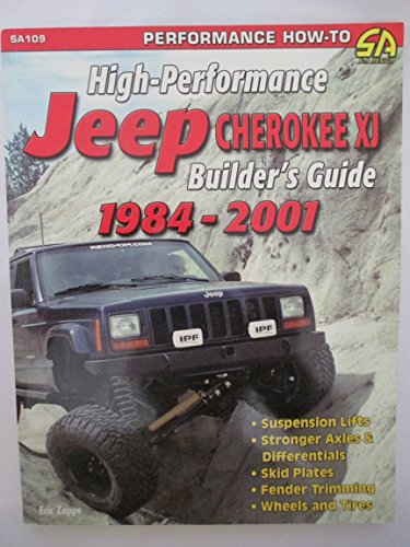 High-Performance Jeep Cherokee XJ Builder's Guide 1984-2001 (S-A Design)
High-Performance Jeep Cherokee XJ Builder's Guide 1984-2001 (S-A Design)