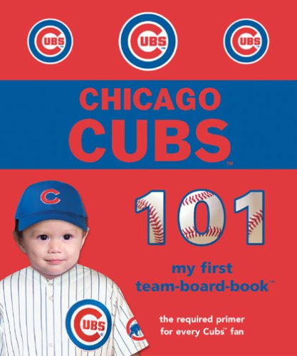 Chicago Cubs 101 (101 My First Team-Board-Books)