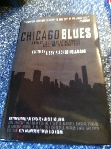 Chicago Blues: A New Collection of Crime Stories About the Real Windy City