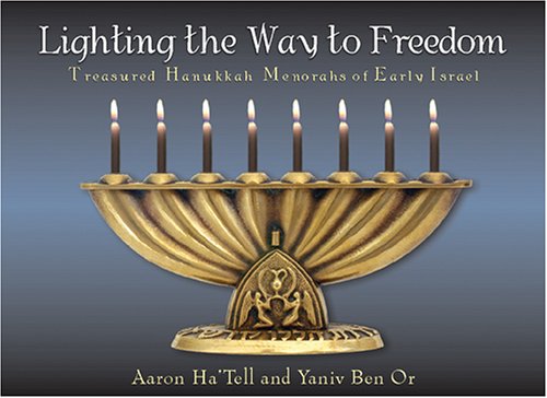 Lighting the Way to Freedom Treasured Hanukkah Menorahs of Early Israel