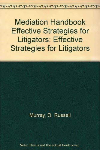The Mediation Handbook : Effective Strategies for Litigators