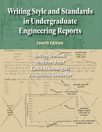 Writing Style and Standards in Undergraduate Engineering Reports, Fourth Edition
Writing Style and Standards in Undergraduate Engineering Reports, Fourth Edition
