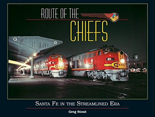 Route of the Chiefs: Santa Fe in the Streamlined Era