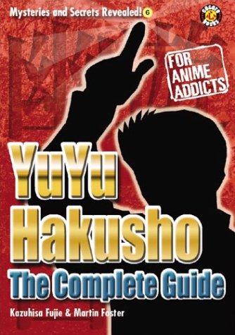 Yu Yu Hakusho Uncovered: The Unofficial Guide