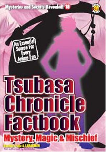 Tsubasa Chronicle Factbook: Mystery, Magic & Mischief (Mysteries and Secrets Revealed)
Tsubasa Chronicle Factbook: Mystery, Magic & Mischief (Mysteries and Secrets Revealed)