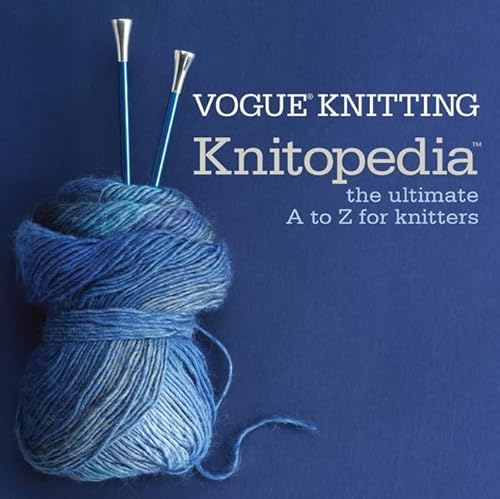 Vogue Knitting Knitopedia: The Ultimate A to Z for Knitters
