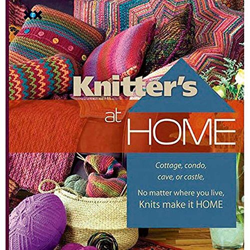 Knitter's at Home: Cottage, Condo, Cave, or Castle, No Matter Where You Live, Knits Make It Home
Knitter's at Home: Cottage, Condo, Cave, or Castle, No Matter Where You Live, Knits Make It Home